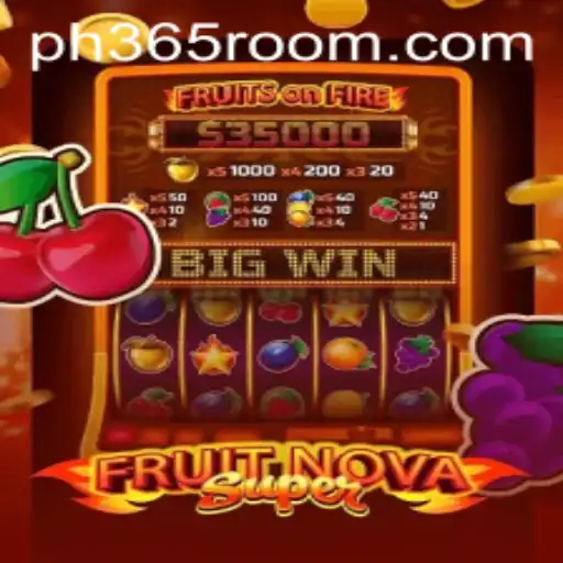 Discovering the Excitement of FruitNovaSuper in the Age of Gaming with PH 365